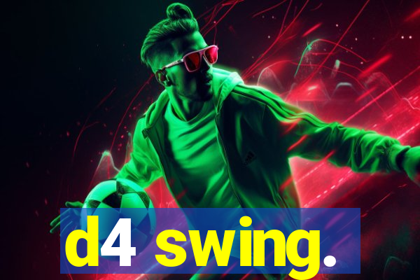 d4 swing.